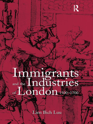 cover image of Immigrants and the Industries of London, 1500–1700
